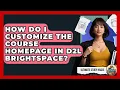 How Do I Customize The Course Homepage In D2L Brightspace - Ultimate Study Hacks
