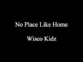 Lagu No Place Like Home - Wisco Kidz