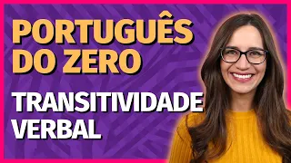🟣 TRANSITIVIDADE VERBAL | Aula de Português para concursos, vestibulares, provas, ENEM