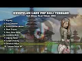 KUMPULAN LAGU POP BALI TERBARU | Full Album Viral Tiktok 2025