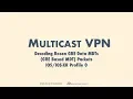 MVPN 5 - Decoding Packet Captures for Default and Data MDTs Rosen 0