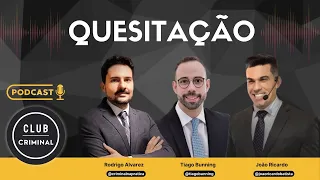 QUESITAÇÃO NO TRIBUNAL DO JÚRI | PODCAST CLUB CRIMINAL EP. #229
