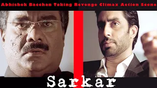 abhishek bacchan taking revenge climax action scene sarkar movie