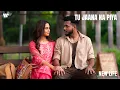 Download Lagu Tu Jaana Na Piya | Official Music Video | New Life | KING