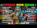 Lagu Top Hits Spotify Indonesia 2025 Full Album Reggae 🎧🔥 Kumpulan Musik Cover SKA REGGAE Terbaru 2025!