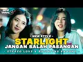Download Lagu DJ STARLIGHT x JANGAN SALAH PASANGAN VIRAL❗STYLE FULL BASS TERBARU