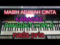 Download Lagu MASIH ADAKAH CINTA KARAOKE DANGDUT KOPLO NADA PRIA