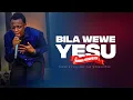 Download Lagu BILA WEWE YESU MIMI SIWEZI || HILLARY DE AANBIDDER