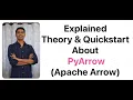 Explained Apache Arrow PyArrow Theory QuickStart Code