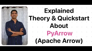 Explained Apache Arrow PyArrow Theory QuickStart Code
