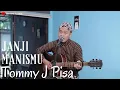 Download Lagu JANJI MANISMU - TOMMY J PISA | COVER BY SIHO LIVE ACOUSTIC