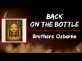 Brothers Osborne - Back on the Bottle (Lyrics)