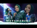 Download Lagu ANISA RAHMA - MATAHARIMU Cipt. Adibal Dan Yusup Tojiri - SIMPATIK MUSIC - (OFFICIAL LIVE MUSIC)