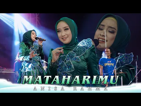 Download MP3 ANISA RAHMA - MATAHARIMU Cipt. Adibal Dan Yusup Tojiri - SIMPATIK MUSIC - (OFFICIAL LIVE MUSIC)