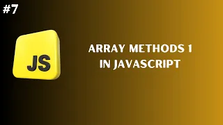 Mastering Array Methods Part 1 - The Essentials You Need to Know