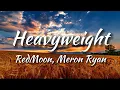 Download Lagu RedMoon \u0026 Meron Ryan - Heavyweight (Lyrics)