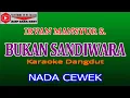 Download Lagu KARAOKE DANGDUT BUKAN SANDIWARA - IRVAN MANSYUR S.  (COVER) NADA CEWEK