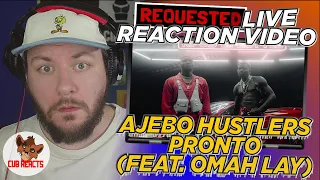 ajebo hustlers pronto feat omah lay requested live reaction u0026 analysis video cubreacts