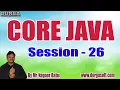 CORE JAVA with PROJECT tutorials Session - 26 by Mr Nagoor Babu On 10-12-2020 11AM