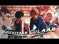Download Lagu AKHIYAAN GULAAB | VALENTINE'S DAY | [EDIT/AMV]