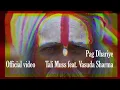 Download Lagu Tali Muss feat. Vasuda Sharma - Pag Dhariye (Official video)
