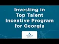Investing in Top Talent Incentive Program for Georgia Employers Meeting Recording