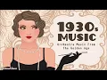Download Lagu More 1930s Music From The Golden Age | Old Dusty Fascinated Romantic Songs