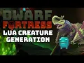 Random creatures with Lua DF Modding Tutorial