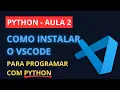 Lesson 02 - Free Python Course How to Properly Install Visual Studio Code VS Code