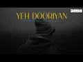 Download Lagu Yeh Dooriyan Remix | Melodic Progressive | Debb | Love Aaj Kal | Mohit Chouhan