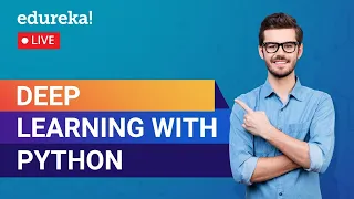 Deep Learning with Python Deep Learning Tutorial Edureka Deep Learning Live - 1