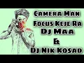 Download Lagu Camera Man Focus Keje Ra New Tur Mix DJ Maa \u0026 Dj Nik Kosad #newturtone #djjatin