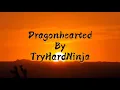 Download Lagu Dragonhearted - TryHardNinja - (Lyrics)