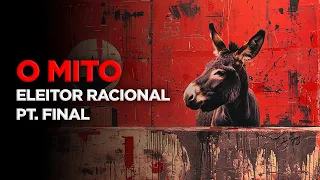 Para não ser um apedeuta 32: o mito do eleitor racional 3 (FINAL)