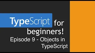 TypeScript for Beginners - Objects in TypeScript