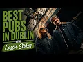 THE BEST PUBS IN DUBLIN CASSIE STOKES Let s Go To Dublin with Ben Lippett