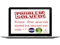 Solved Eclipse Error Java was started but returned exit code 1