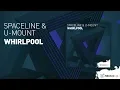 Download Lagu Spaceline \u0026 U Mount - Whirlpool [ full version ]