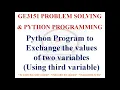 EXCHANGE THE VALUES OF TWO VARIABLES USING THIRD VARIABLE ILLUSTRATIVE PROBLEM GE3151 PSPP NOTES