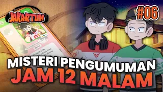 MISTERI PENGUMUMAN JAM 12 MALAM! | JAKARTUN EPS 6