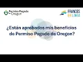 Estan aprobados mis beneficios de Permiso Pagado de Oregon