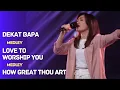 Download Lagu Dekat Bapa medley Love To Worship You - How Great Thou Art | Ezra Lewina - GMS Live