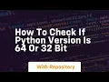 How to check if python version is 64 or 32 bit