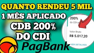 PAGBANK INVESTI NO CDB PAGBANK 200% DO CDI - QUANDO ME RENDEU 1 MÊS DE INVESTIMENTO? INVESTI 5 MIL