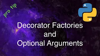 Python Tips and Tricks Decorator Factories and Optional Arguments