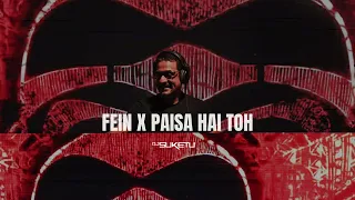 fein x paisa hai toh dj suketu mashup 
