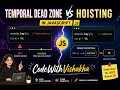 JavaScript Hoisting Temporal Dead Zone TDZ Explained Simply CodeWithVishakha