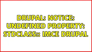 Drupal Notice Undefined property stdClass field imce drupal