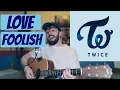 TWICE - LOVE FOOLISH - COVER