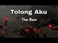 Download Lagu The Rain - Tolong Aku ( Lirik )
